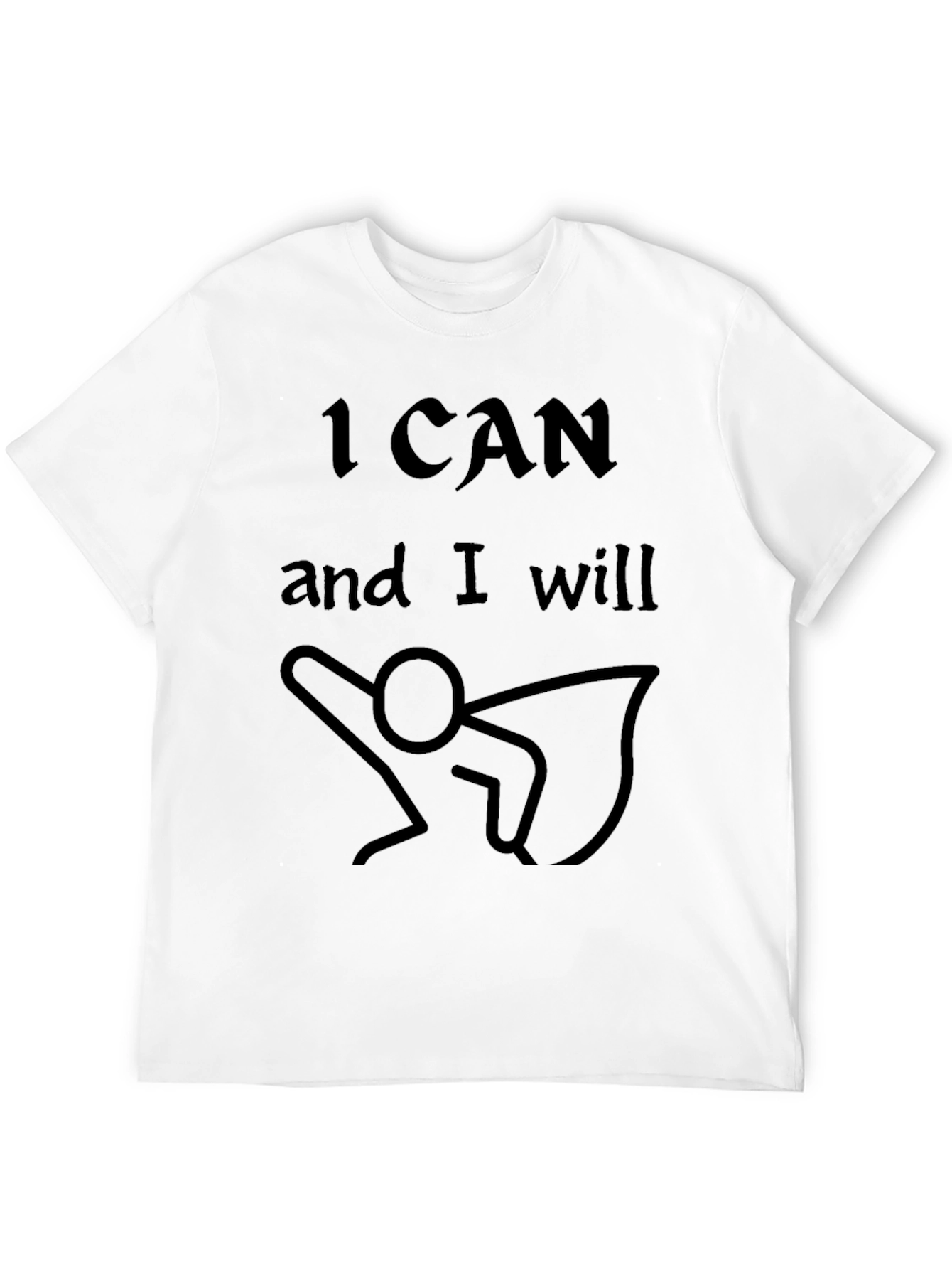 I Can and I Will Motivational T-Shirt