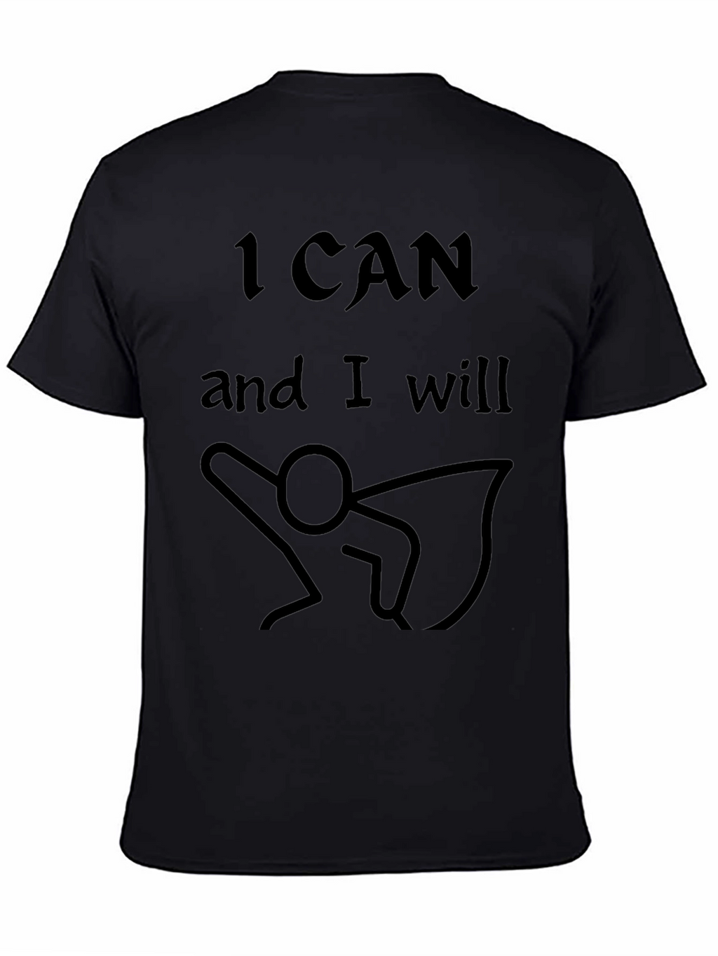 I Can and I Will Motivational T-Shirt