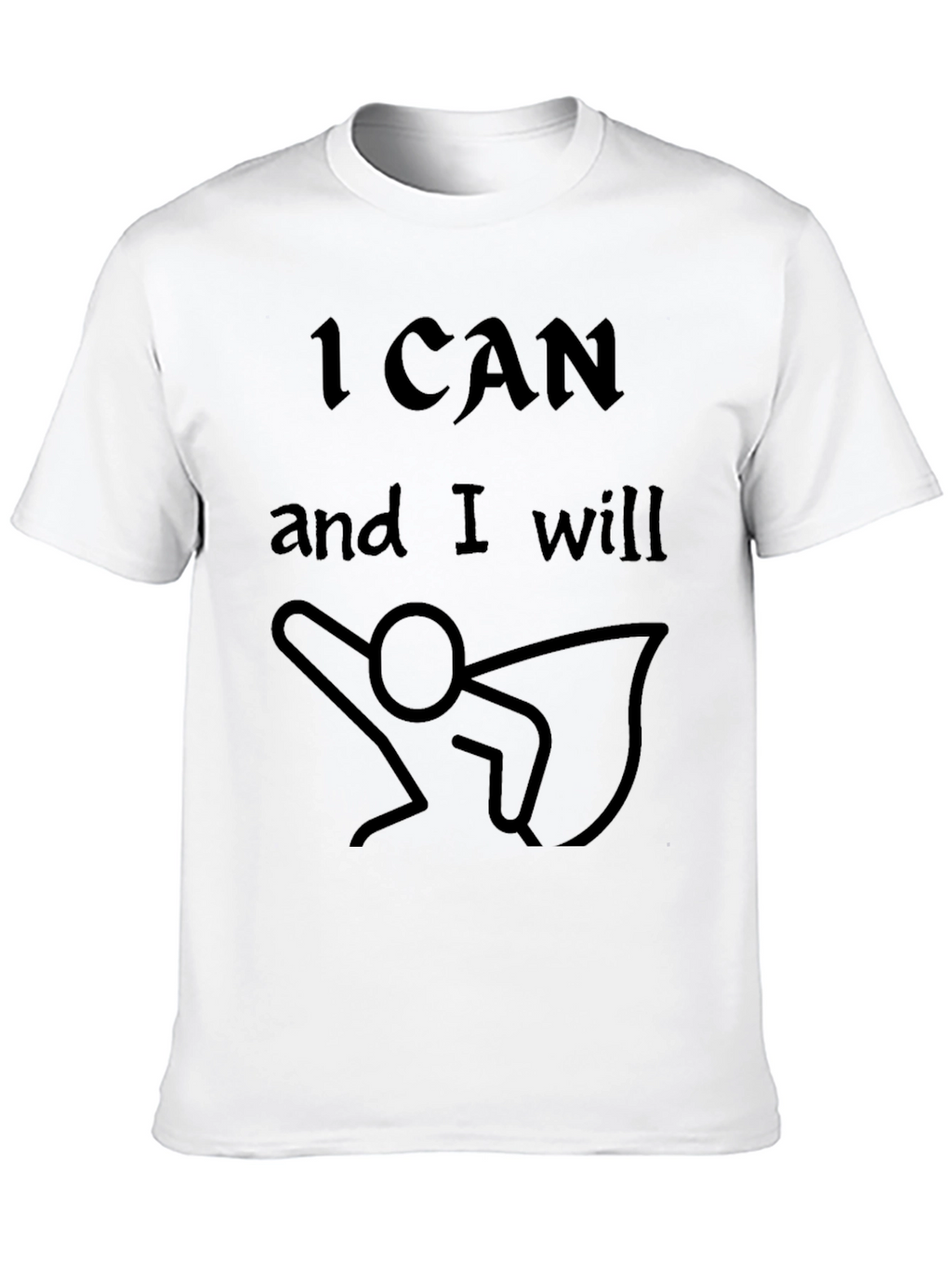 I Can and I Will Motivational T-Shirt