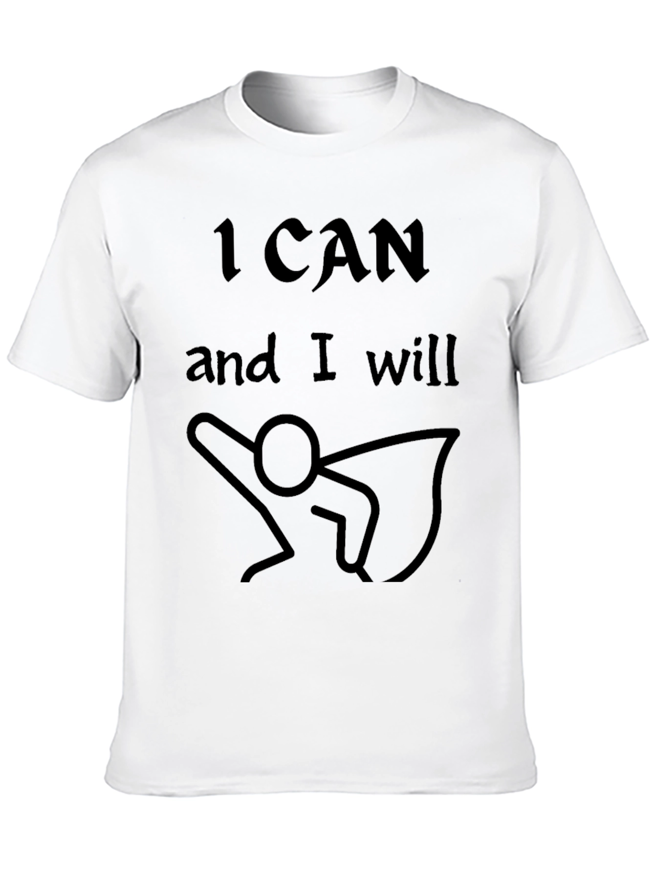 I Can and I Will Motivational T-Shirt