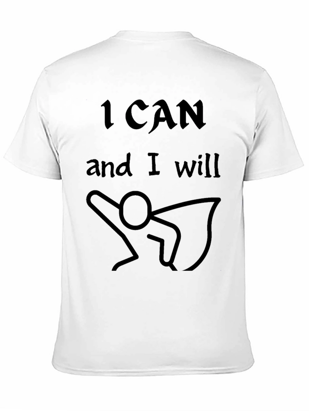 I Can and I Will Motivational T-Shirt