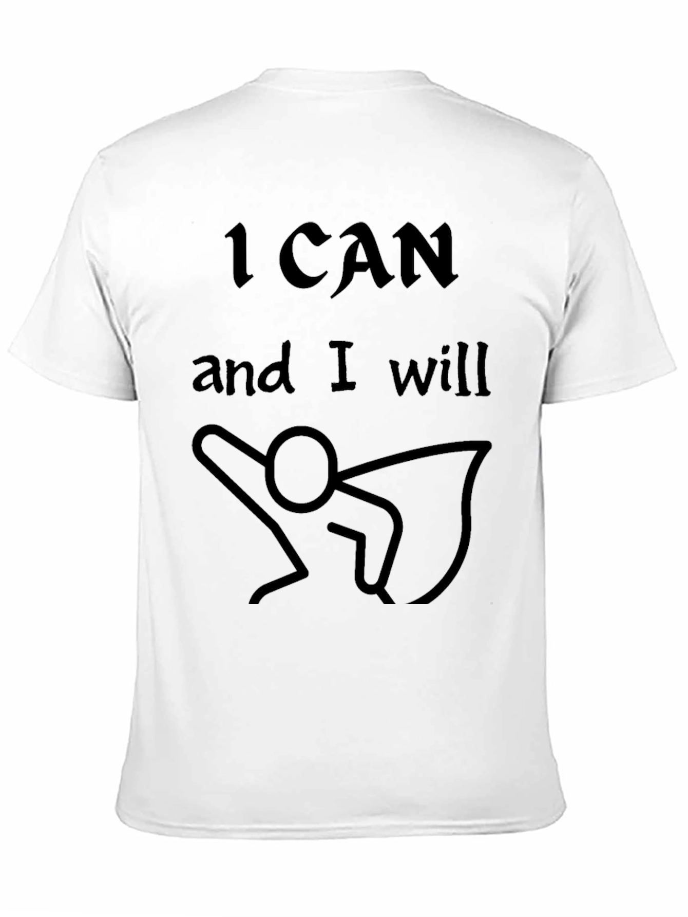 I Can and I Will Motivational T-Shirt