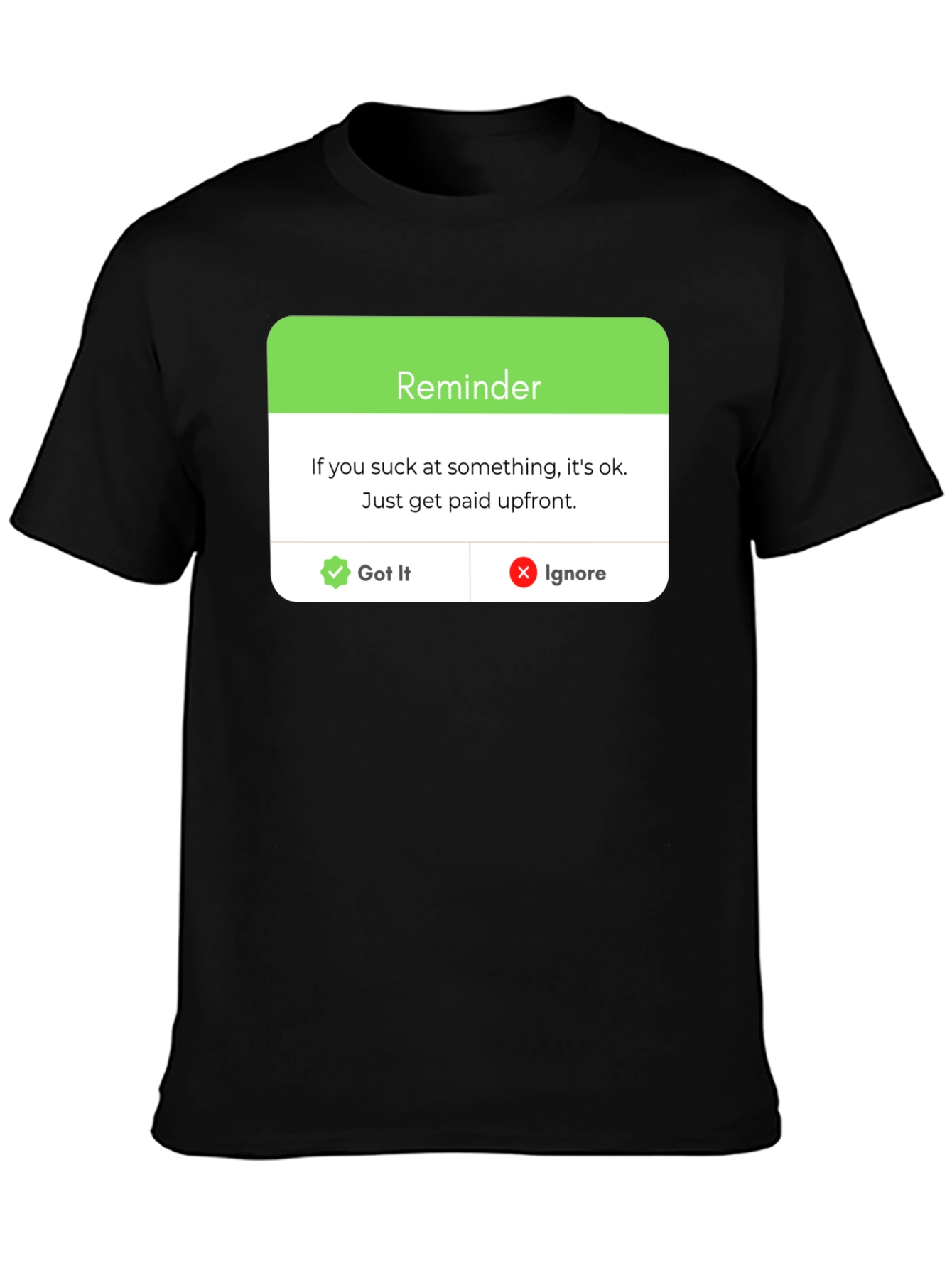 Reminder: Get Paid Upfront Black T-Shirt