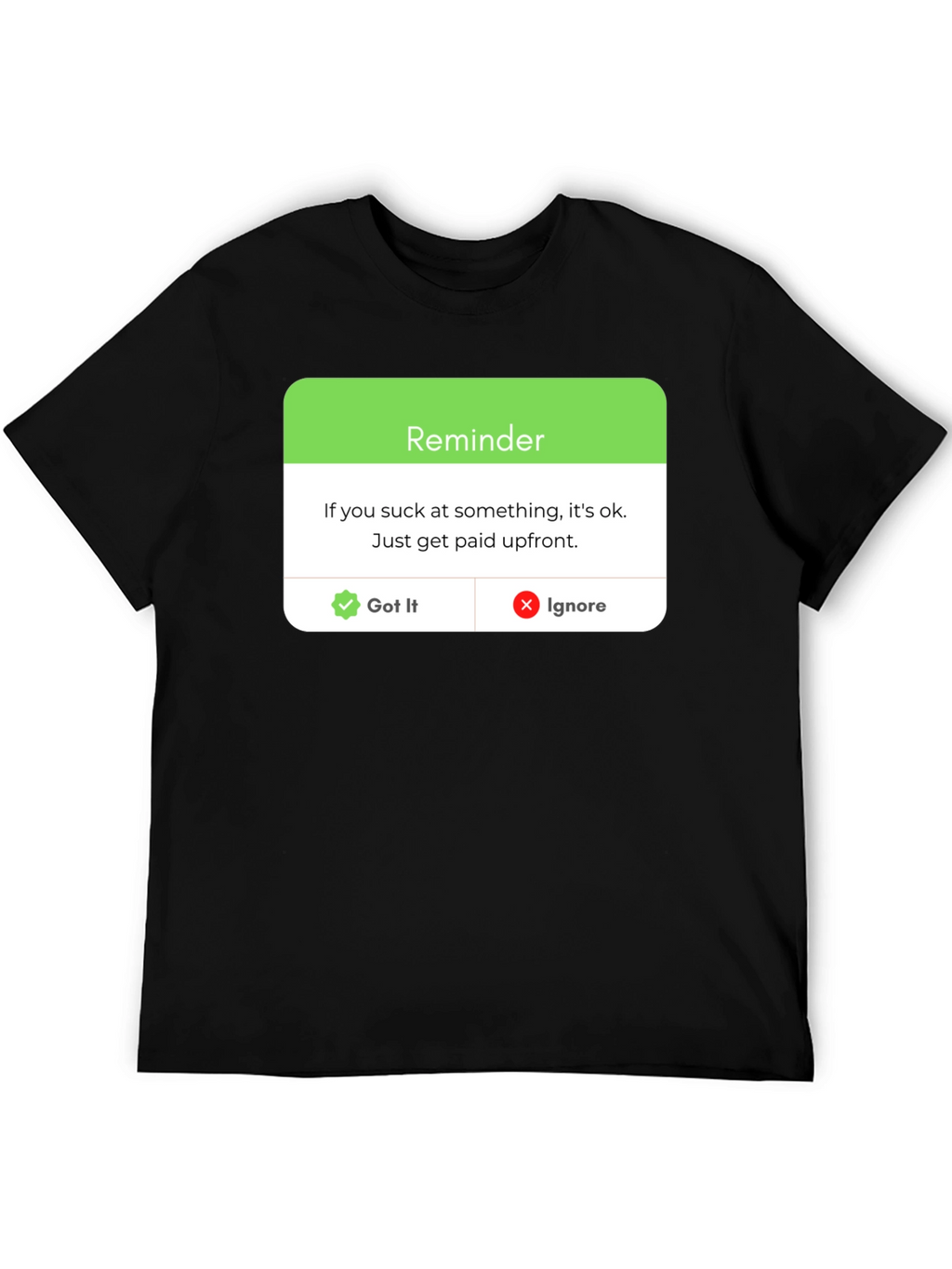 Reminder: Get Paid Upfront Black T-Shirt