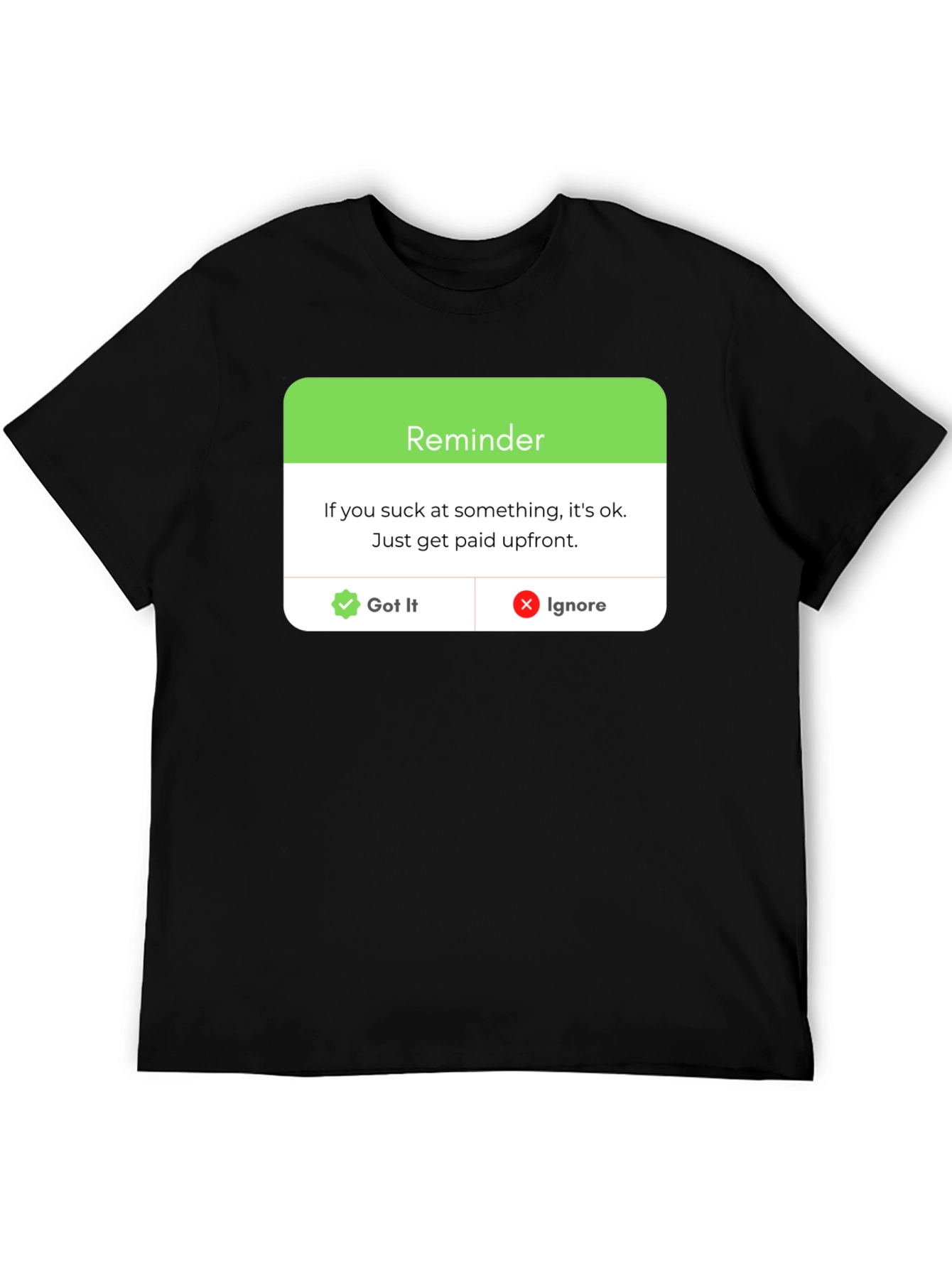 Reminder: Get Paid Upfront Black T-Shirt
