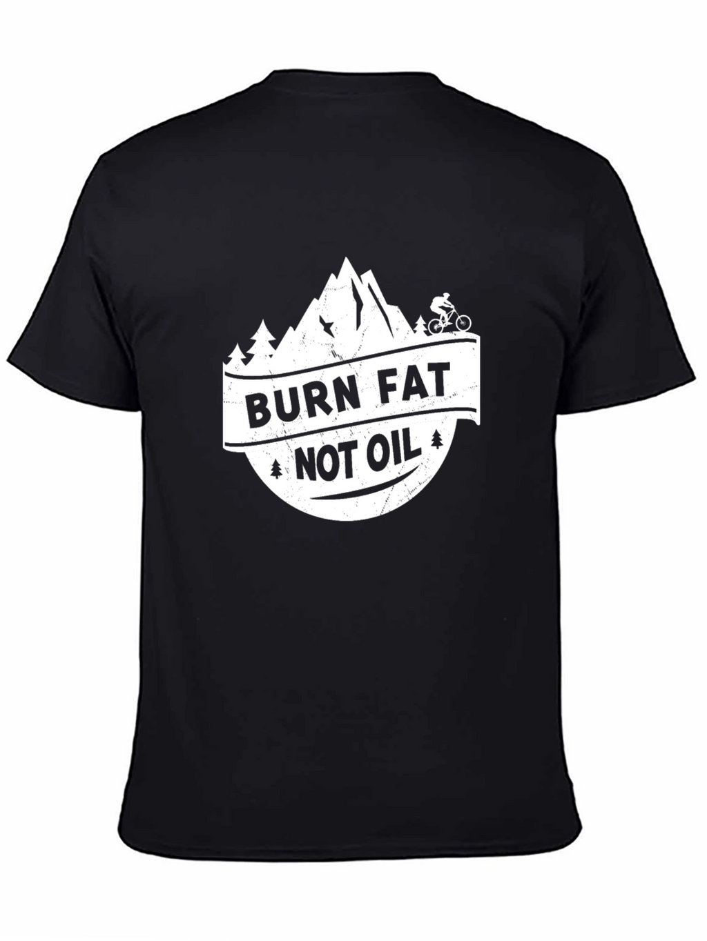 Burn Fat Not Oil Mountain Biker T-Shirt