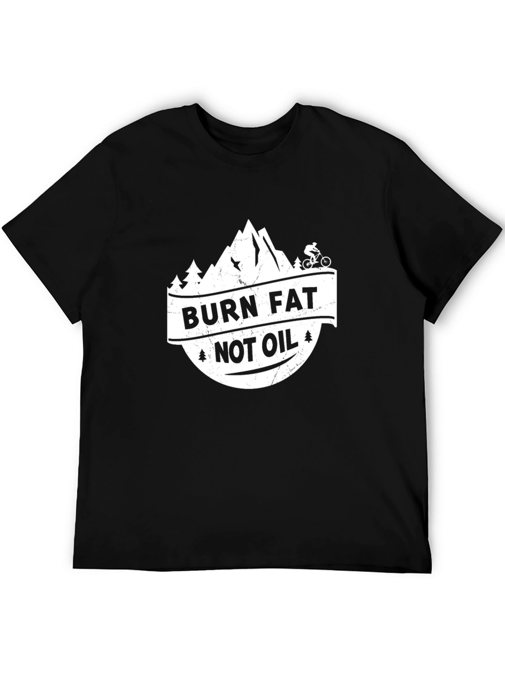 Burn Fat Not Oil Mountain Biker T-Shirt