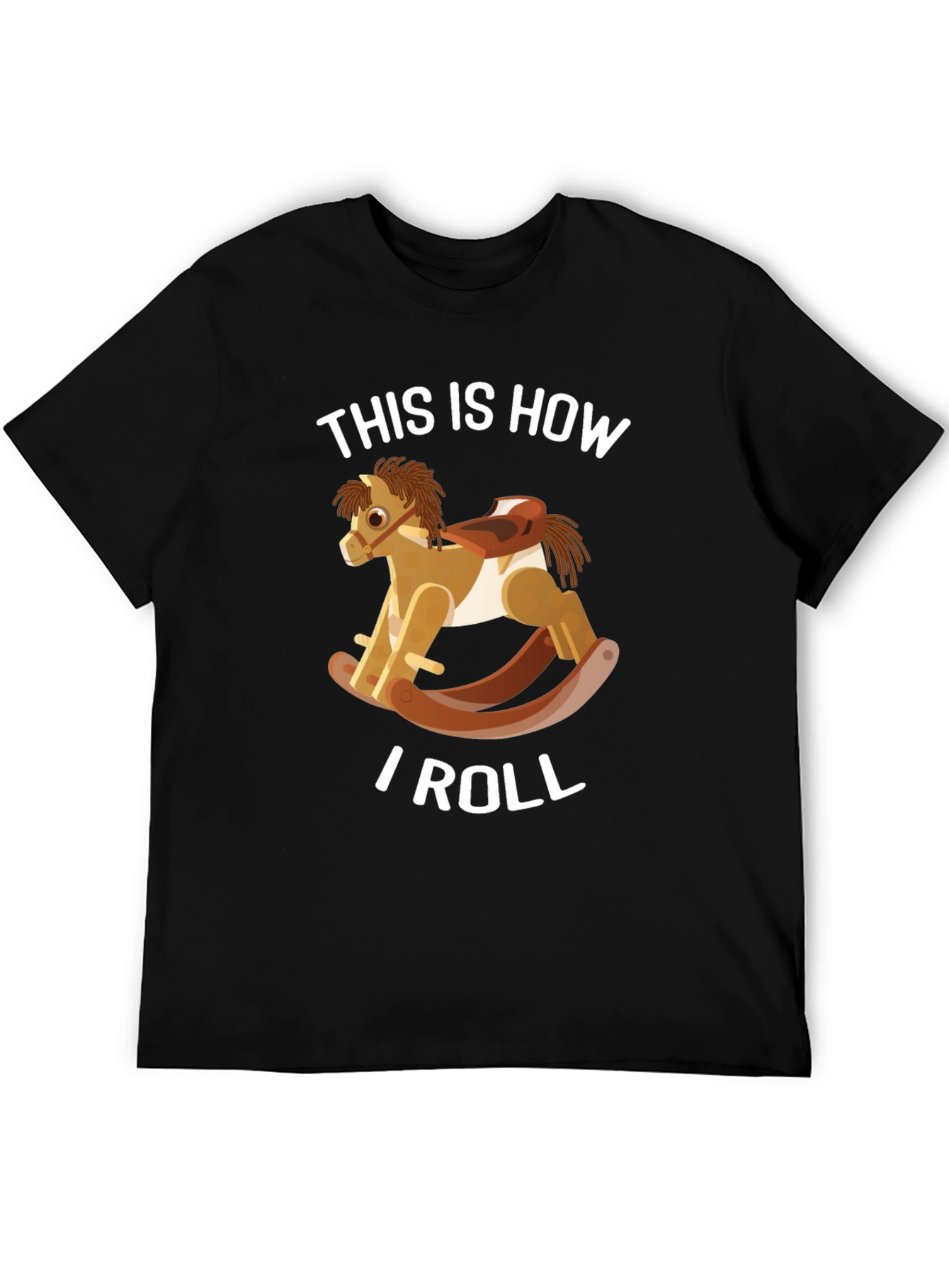 Funny Rocking Horse T-Shirt - This Is How I Roll!