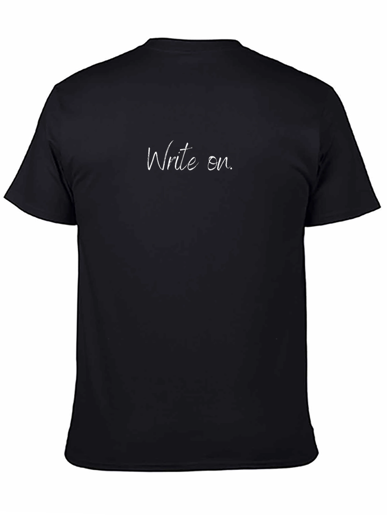 Write On Black Tee - Motivational Shirt