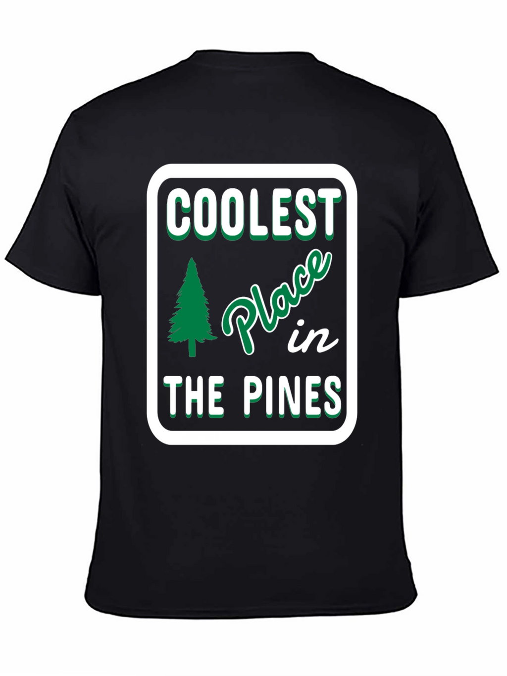 Coolest Place in the Pines T-Shirt