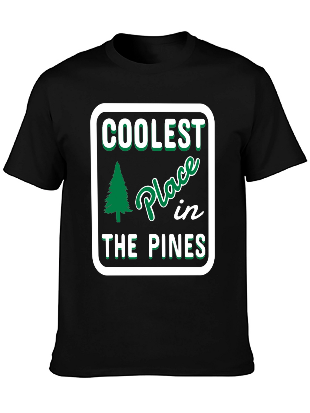 Coolest Place in the Pines T-Shirt