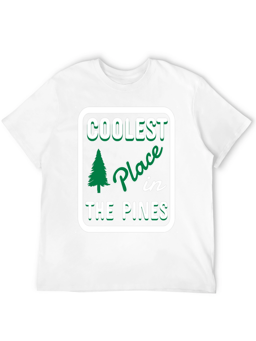 Coolest Place in the Pines T-Shirt