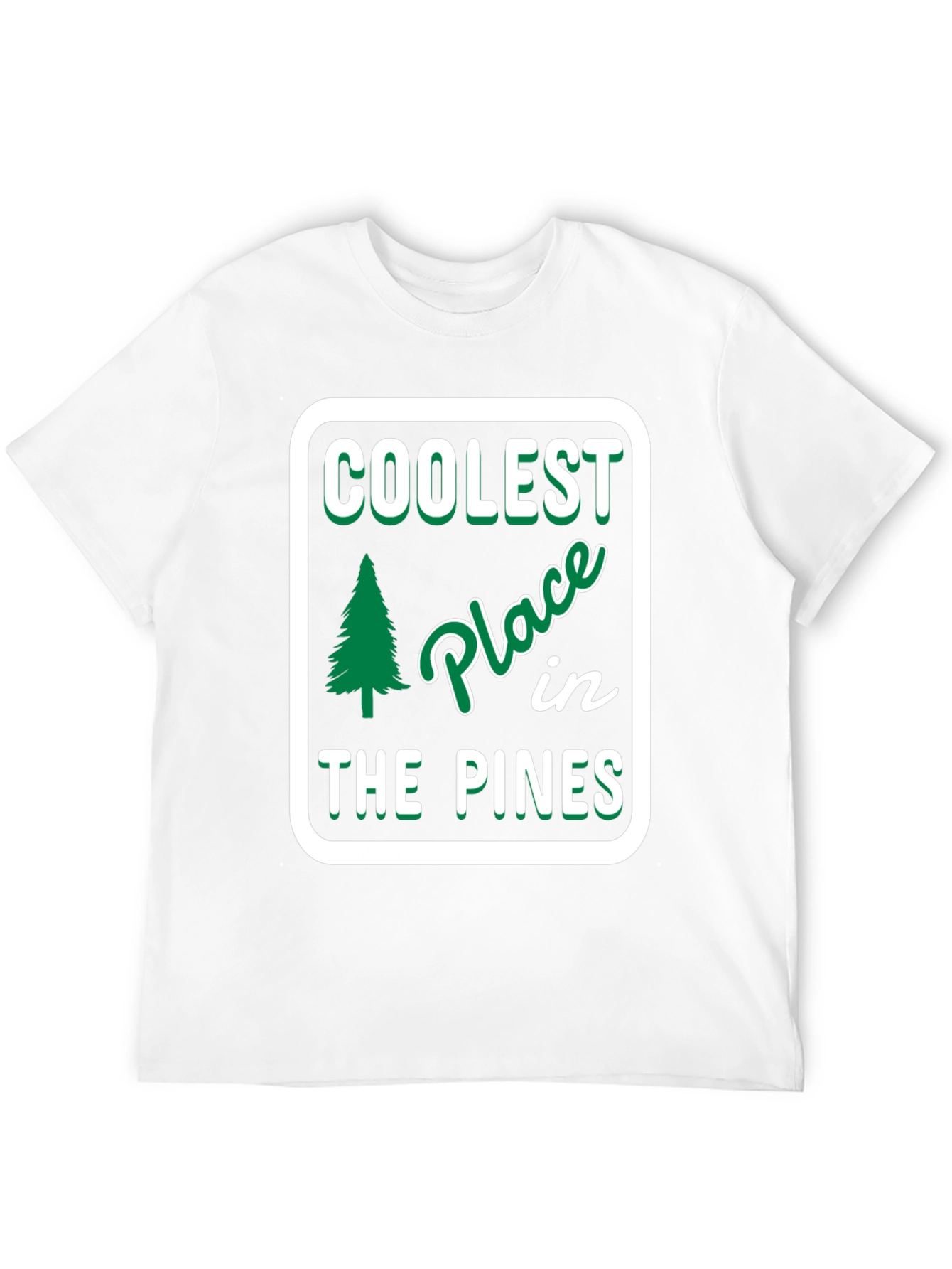 Coolest Place in the Pines T-Shirt