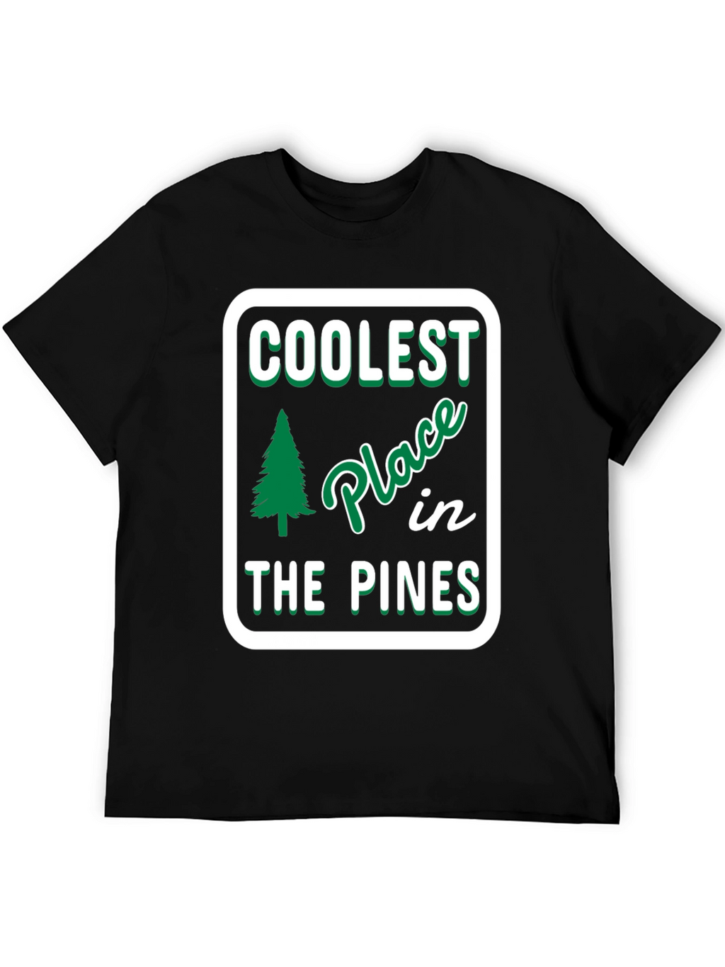 Coolest Place in the Pines T-Shirt