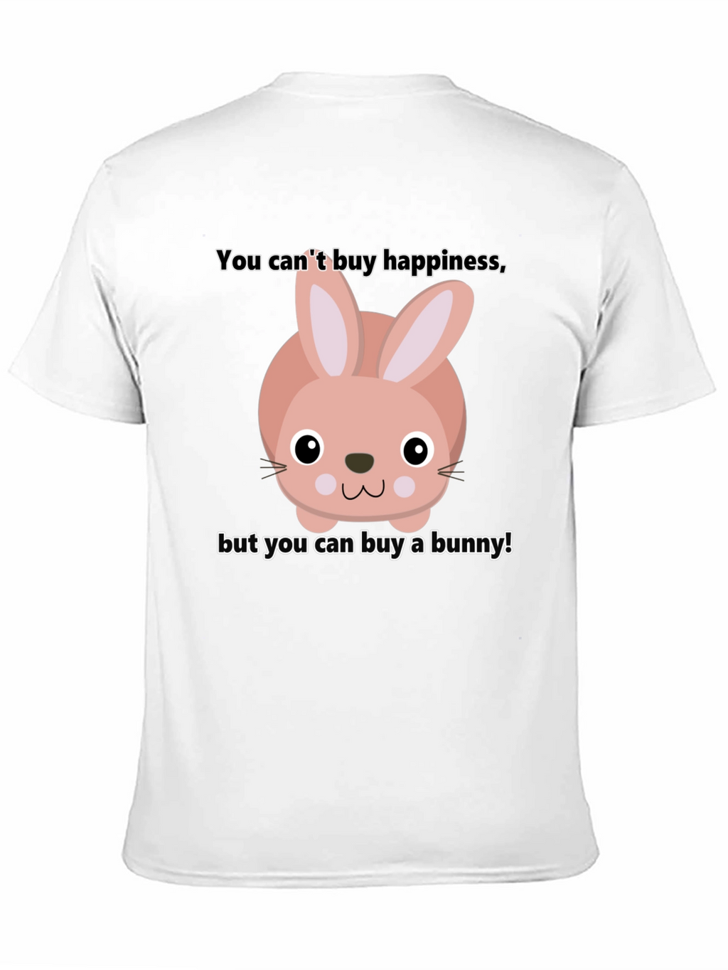 Funny Bunny T-Shirt - Buy Happiness