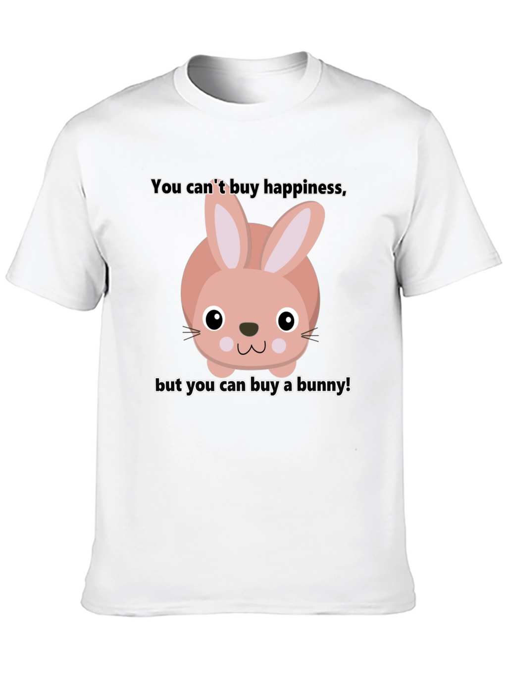 Funny Bunny T-Shirt - Buy Happiness