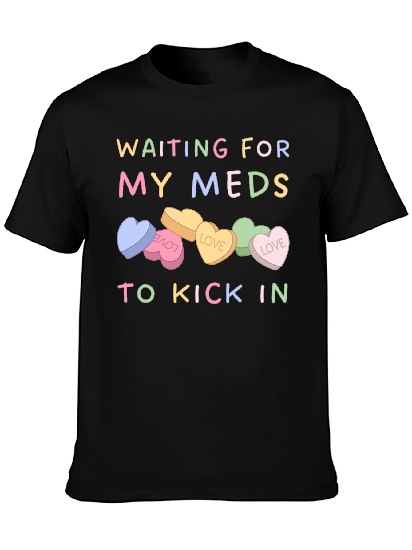 Waiting For My Meds T-Shirt Candy Heart Design