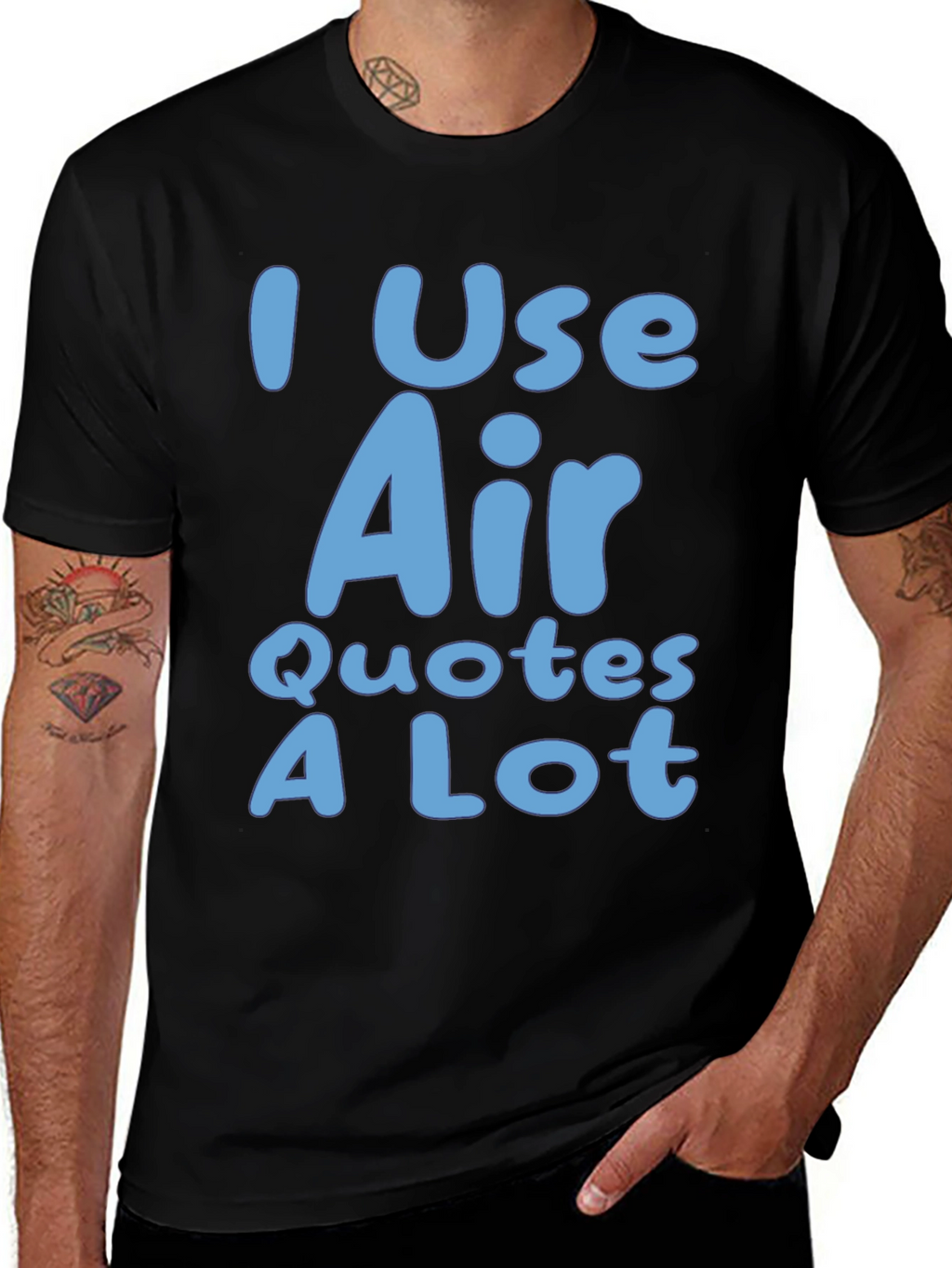 I Use Air Quotes A Lot Black T-Shirt