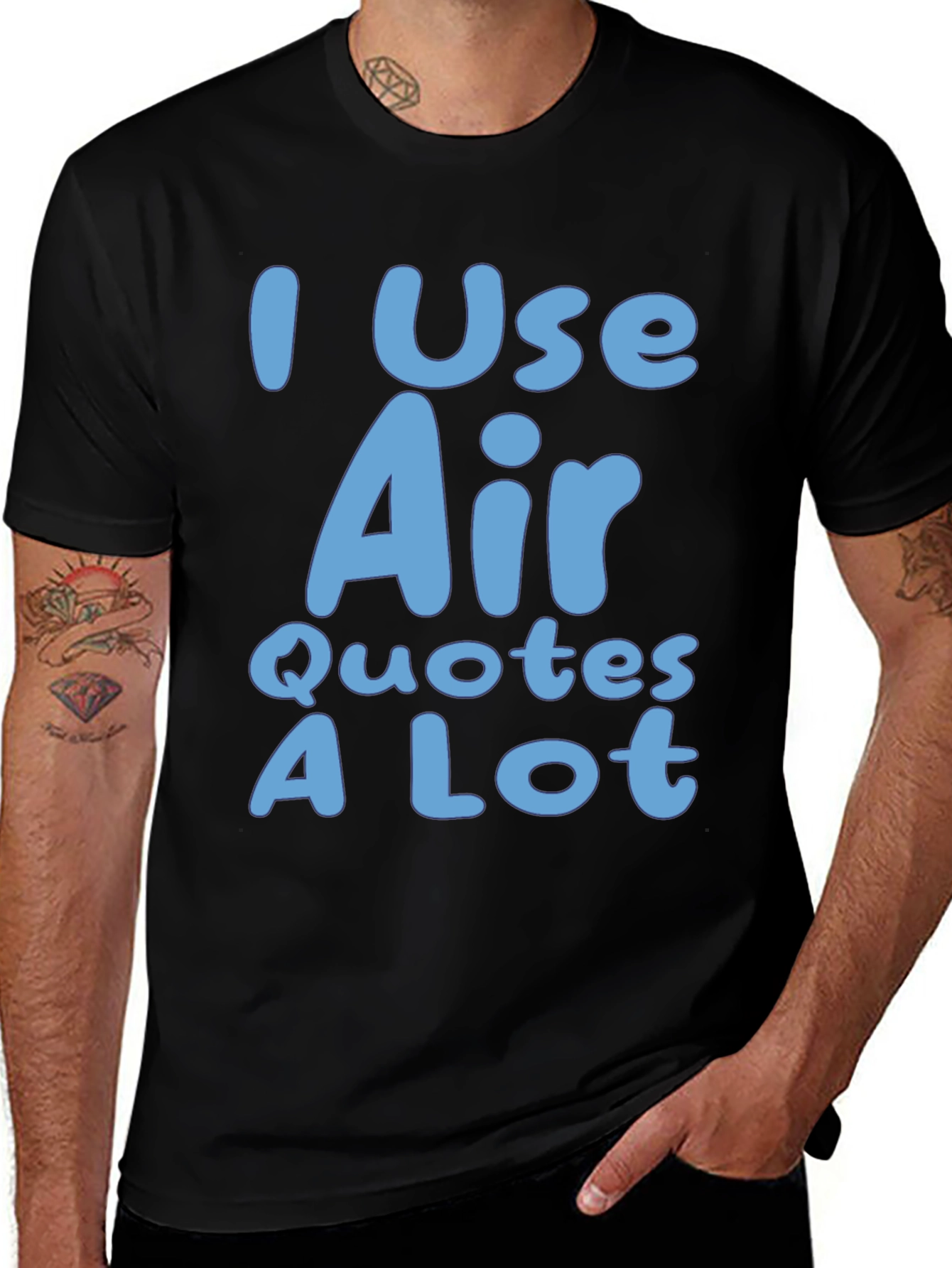 I Use Air Quotes A Lot Black T-Shirt