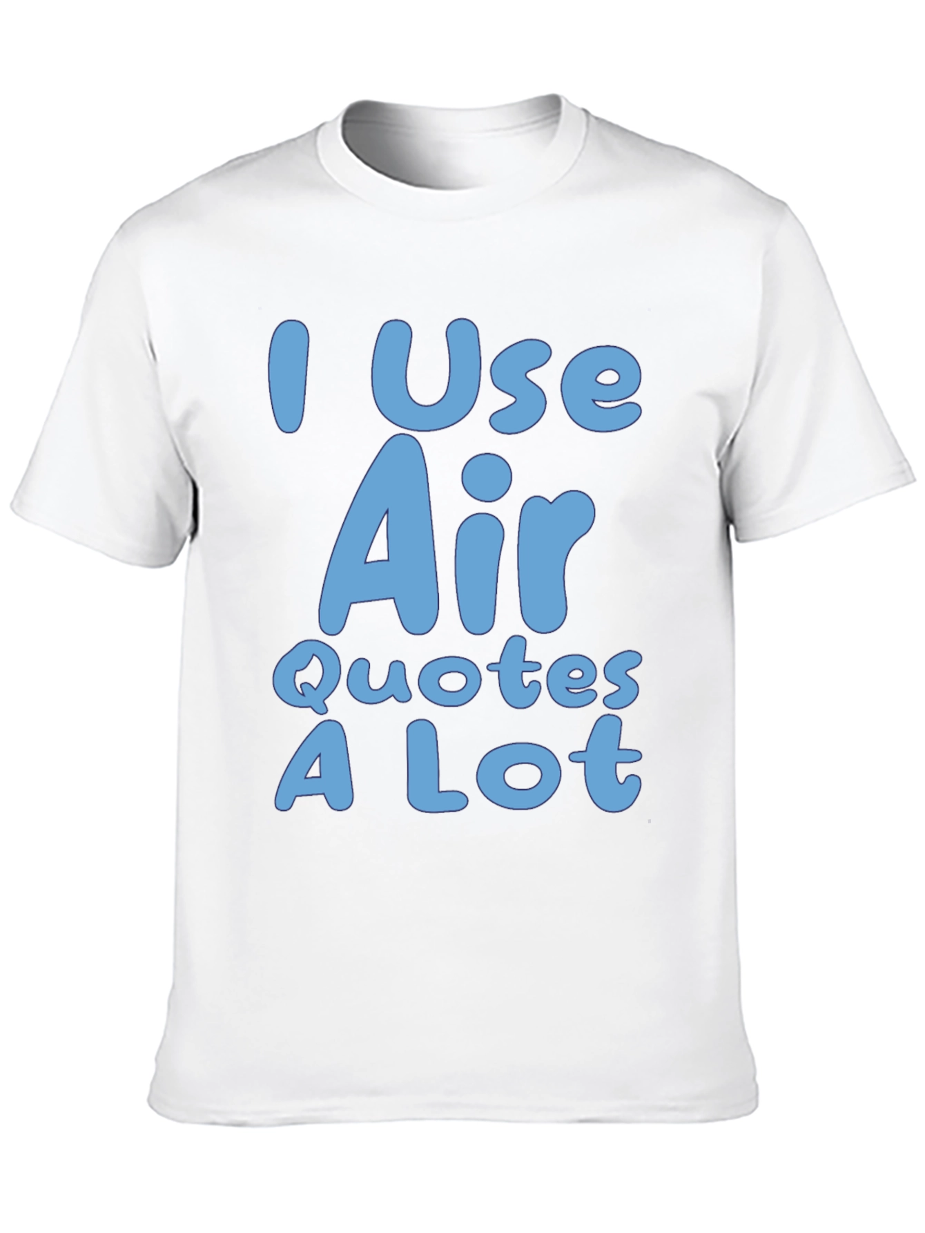 I Use Air Quotes A Lot Black T-Shirt