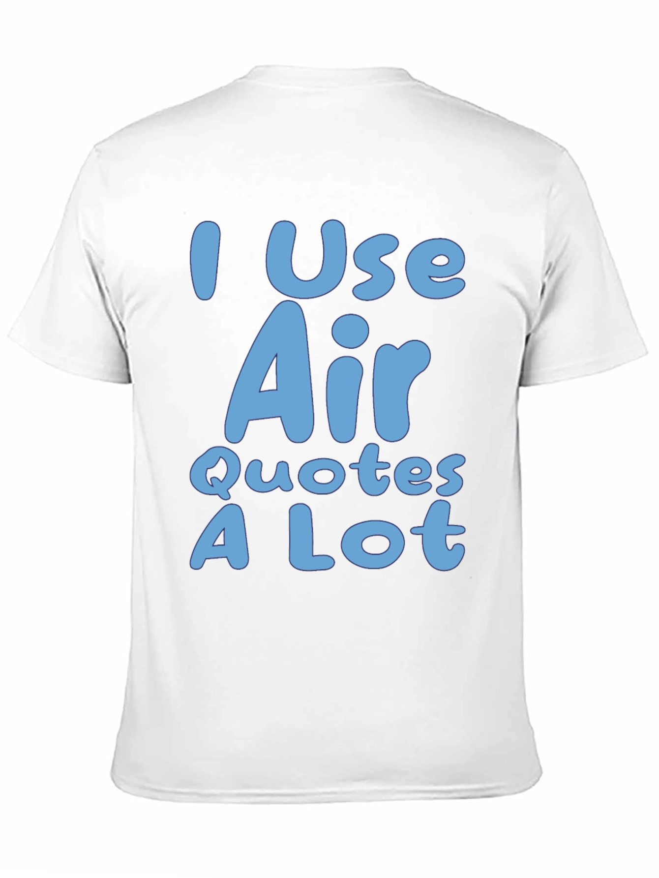 I Use Air Quotes A Lot Black T-Shirt