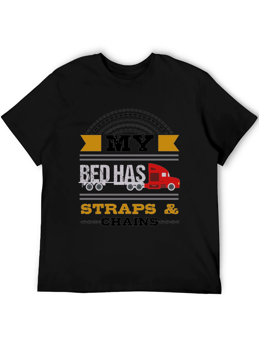 Trucker Tee: My Bed Has Straps & Chains
