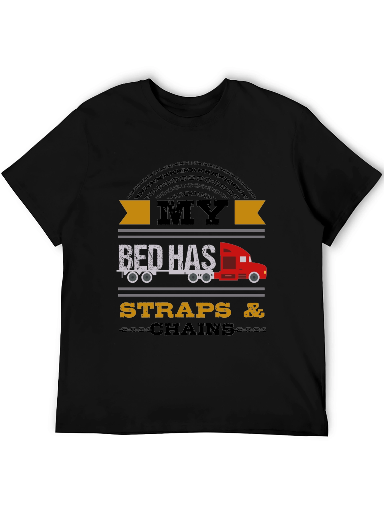 Trucker Tee: My Bed Has Straps & Chains
