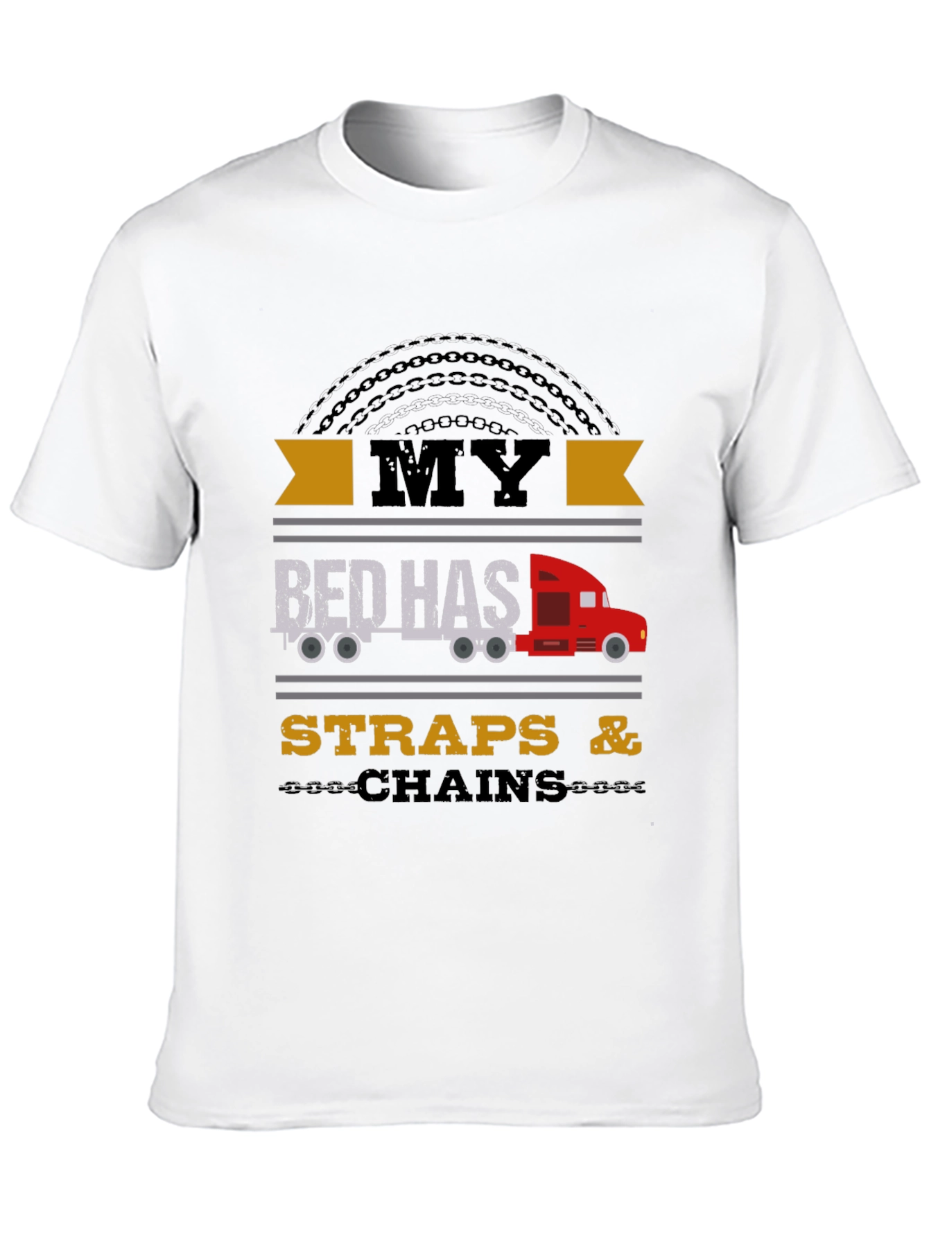 Trucker Tee: My Bed Has Straps & Chains