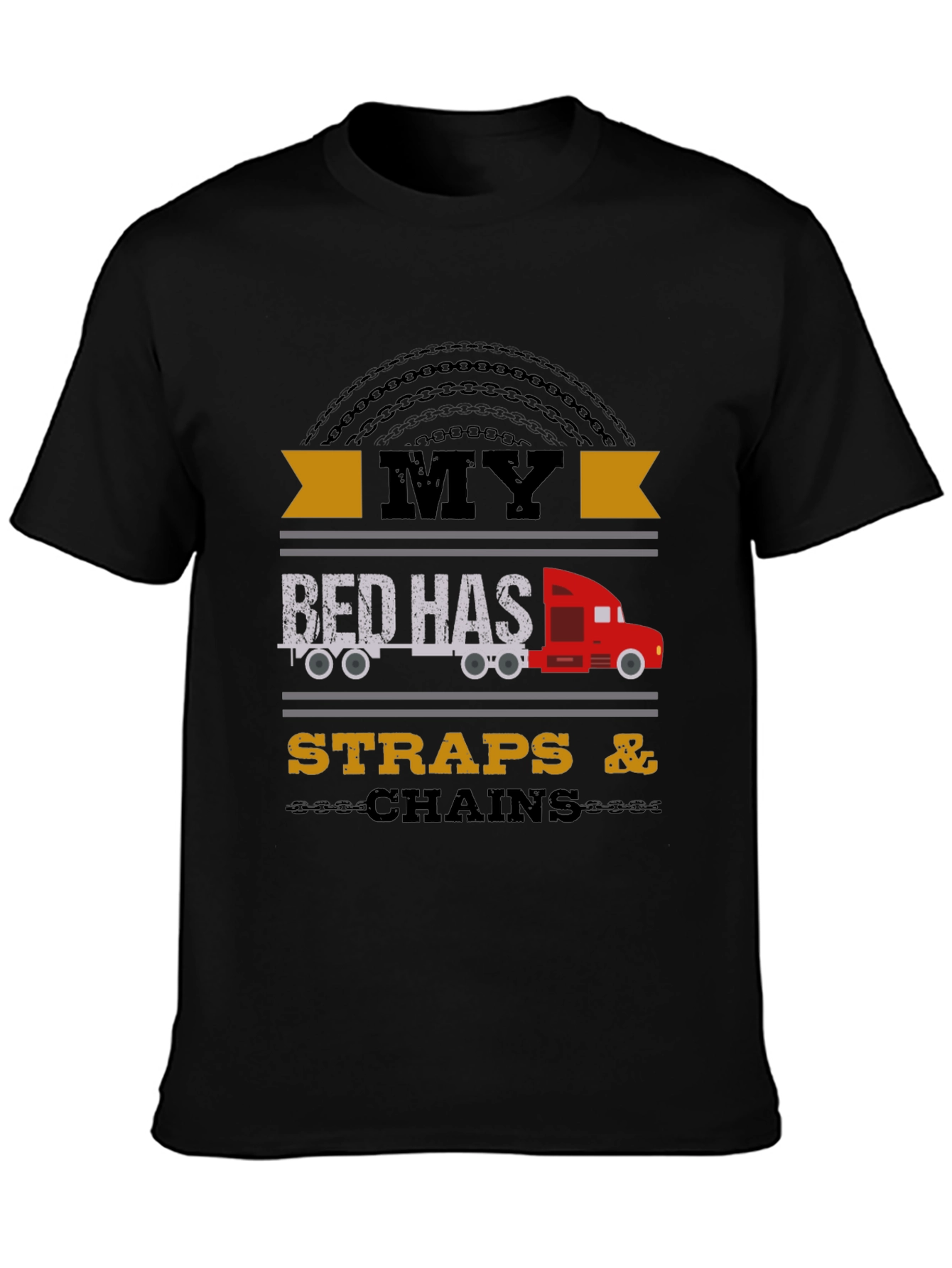 Trucker Tee: My Bed Has Straps & Chains