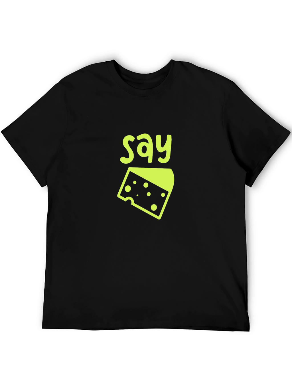 Say Cheese T-Shirt - Funny Graphic Tee