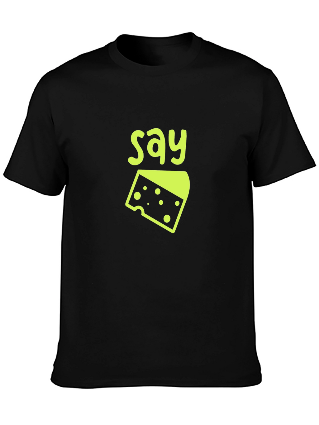 Say Cheese T-Shirt - Funny Graphic Tee