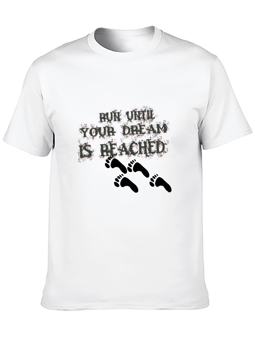 Motivational Run Until Your Dream T-Shirt