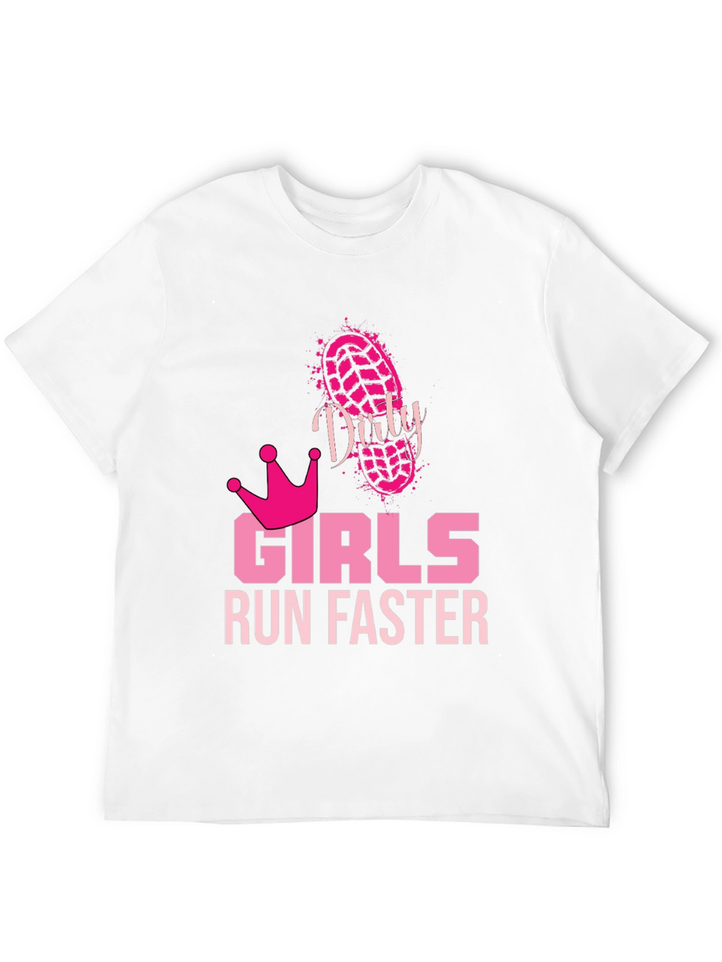 Dirty Girls Run Faster Graphic Tee