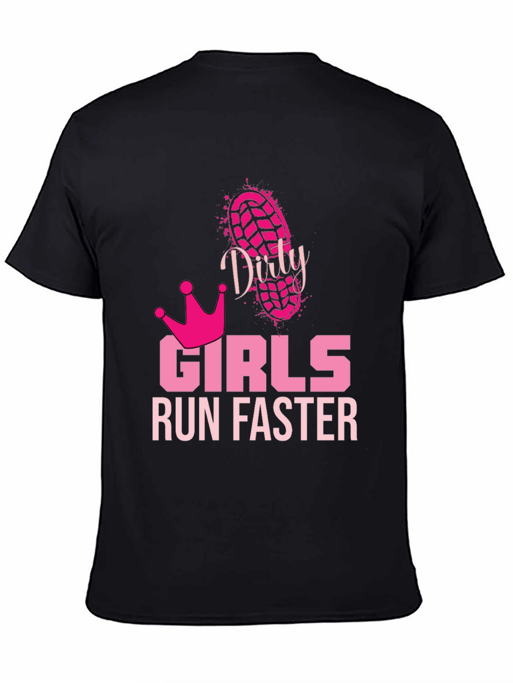 Dirty Girls Run Faster Graphic Tee