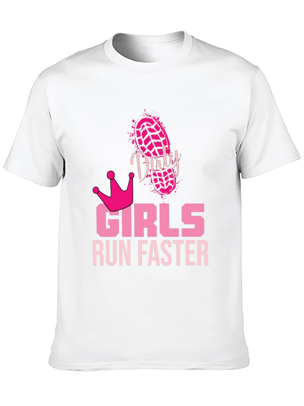 Dirty Girls Run Faster Graphic Tee