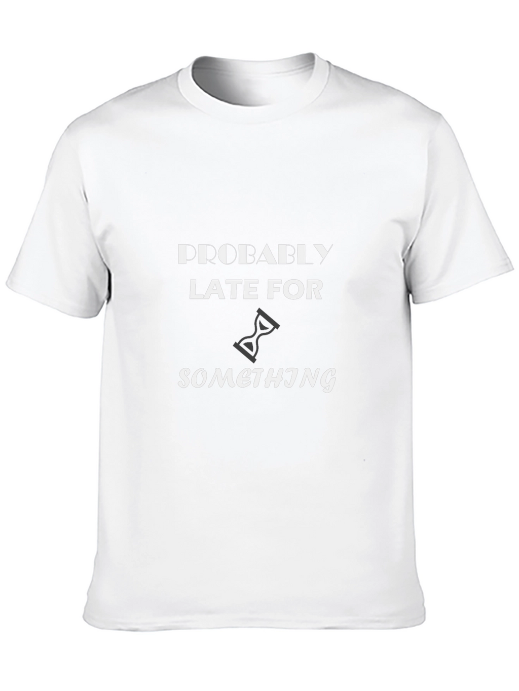Humorous Probably Late Graphic Black T-Shirt