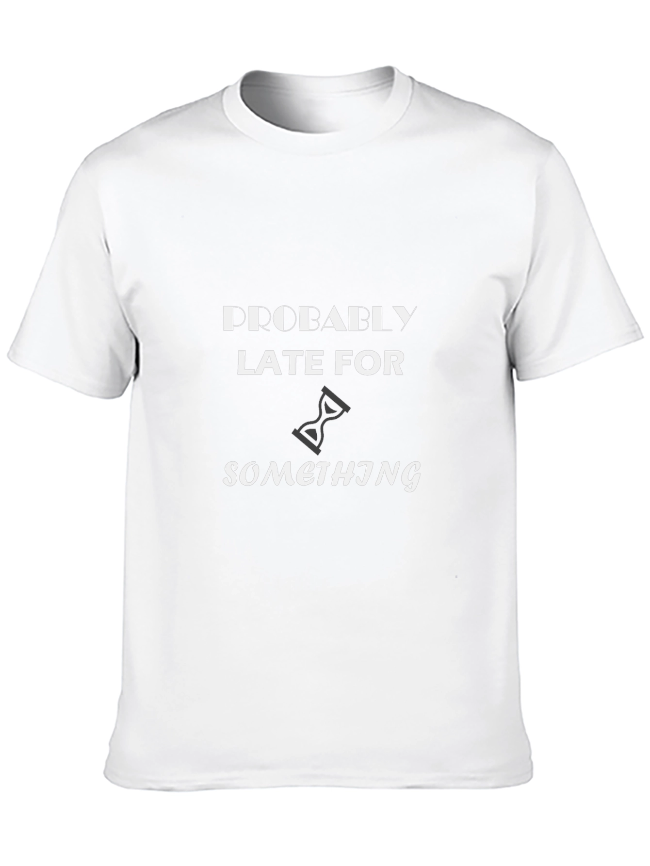 Humorous Probably Late Graphic Black T-Shirt
