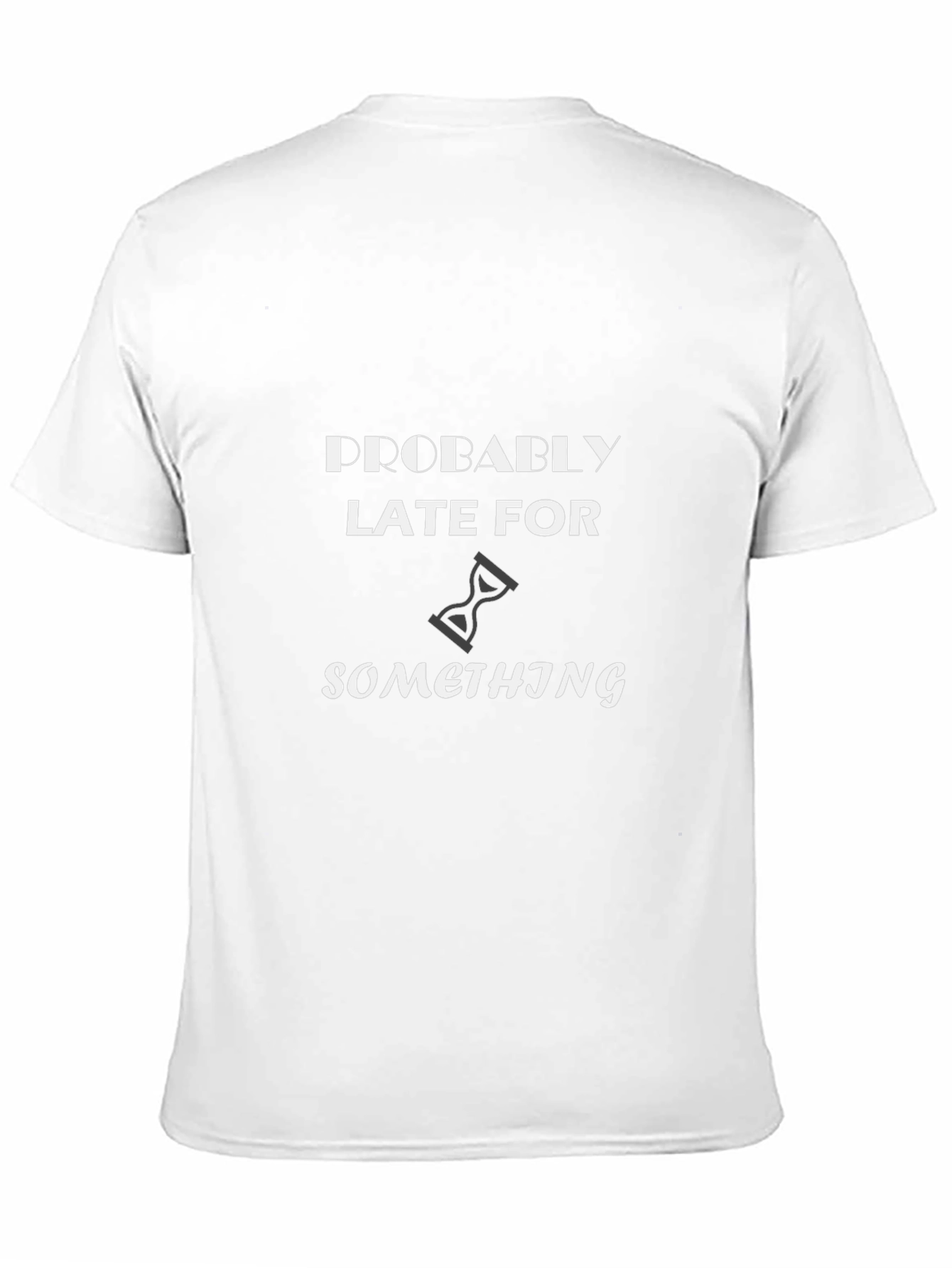Humorous Probably Late Graphic Black T-Shirt