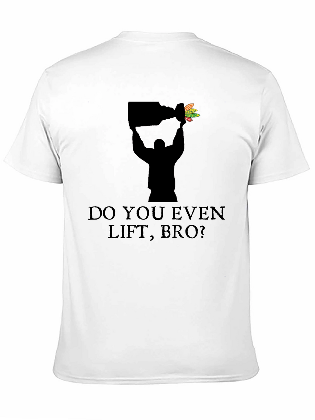 Do You Even Lift Bro? Blackhawks Stanley Cup T-Shirt
