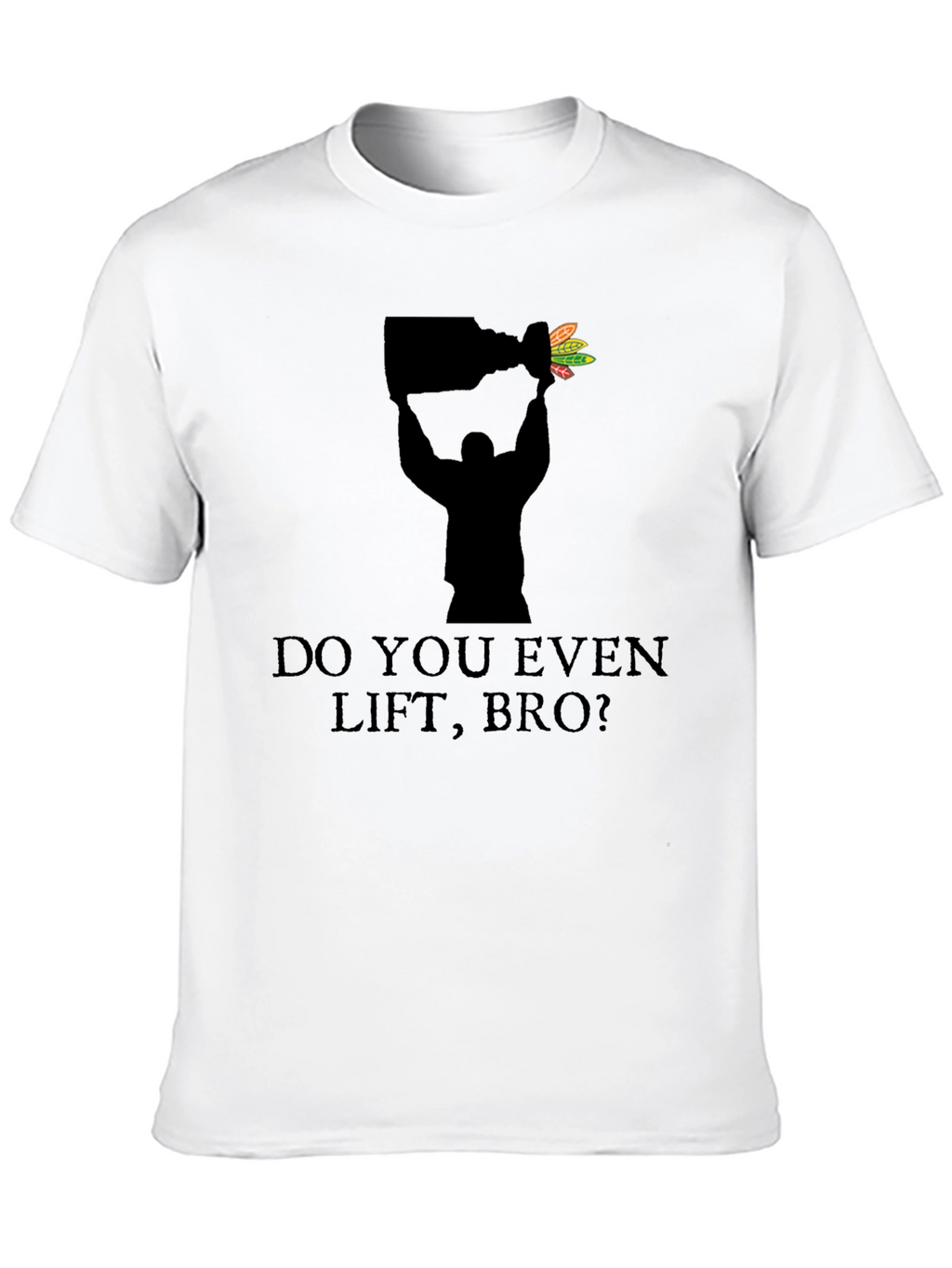 Do You Even Lift Bro? Blackhawks Stanley Cup T-Shirt