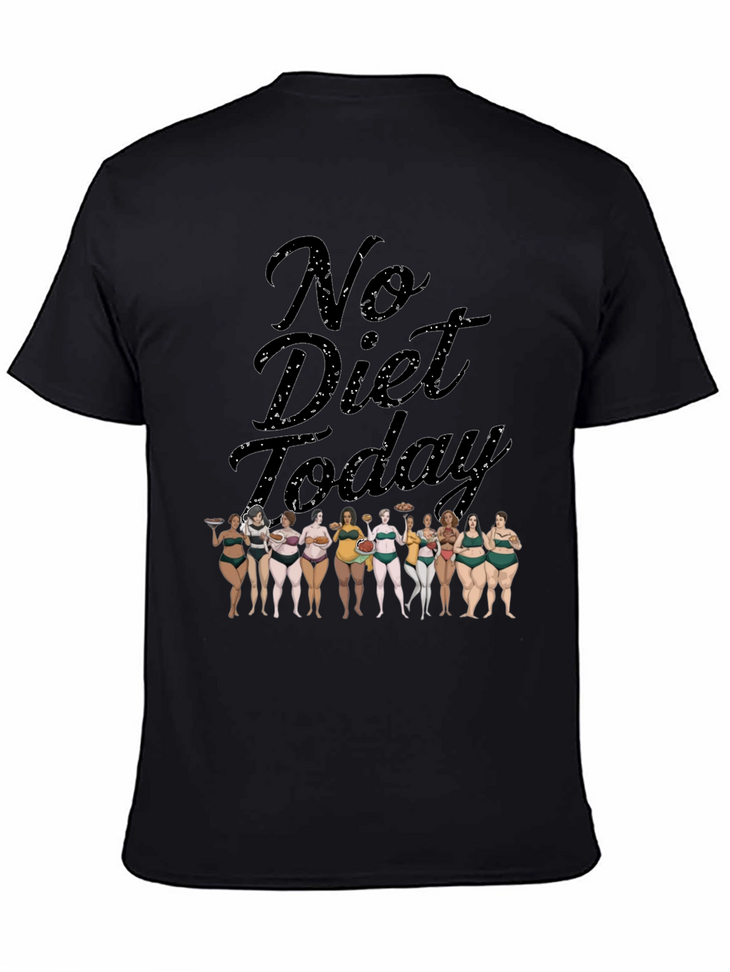 No Diet Today T-Shirt Body Positivity Tee