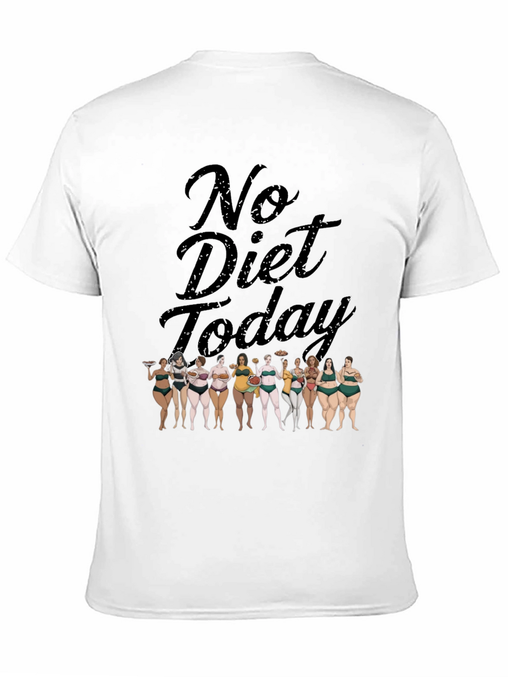 No Diet Today T-Shirt Body Positivity Tee