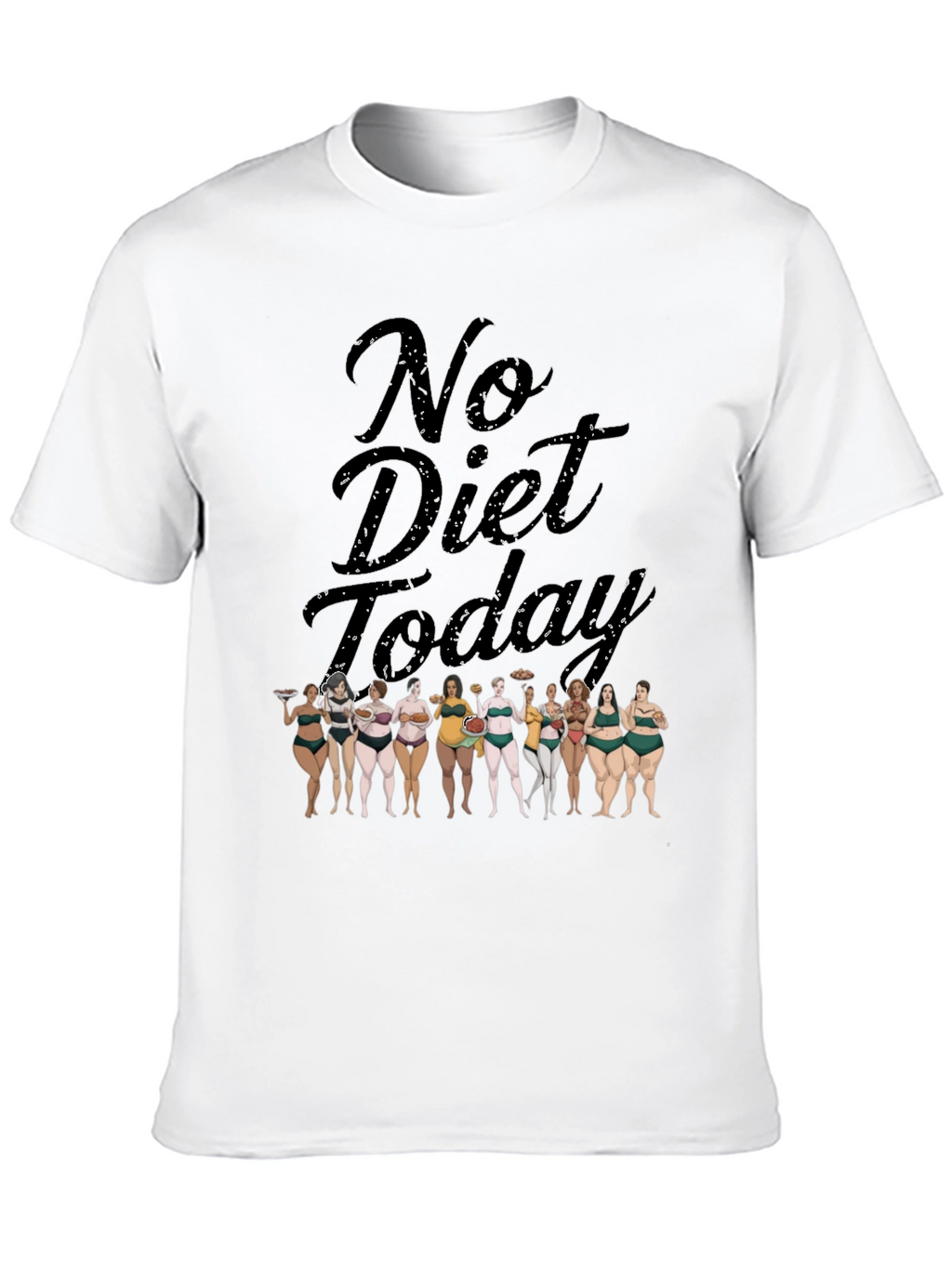 No Diet Today T-Shirt Body Positivity Tee