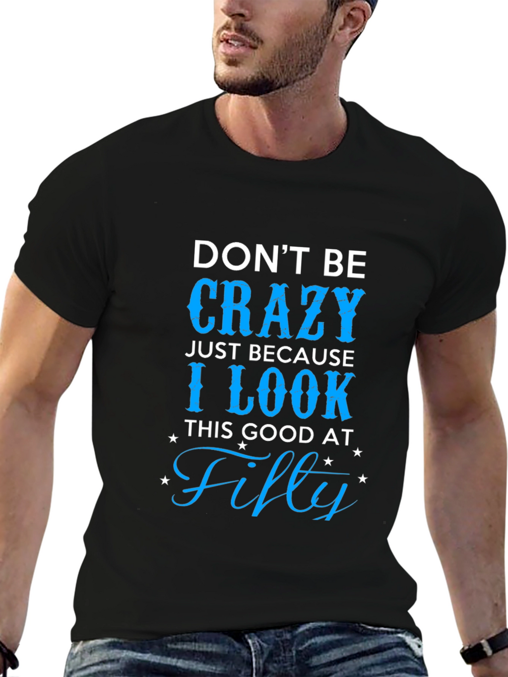 Dont Be Crazy Fifty T-Shirt