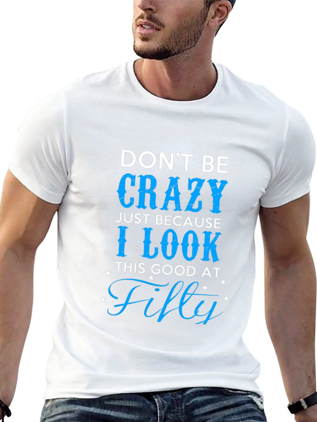 Dont Be Crazy Fifty T-Shirt