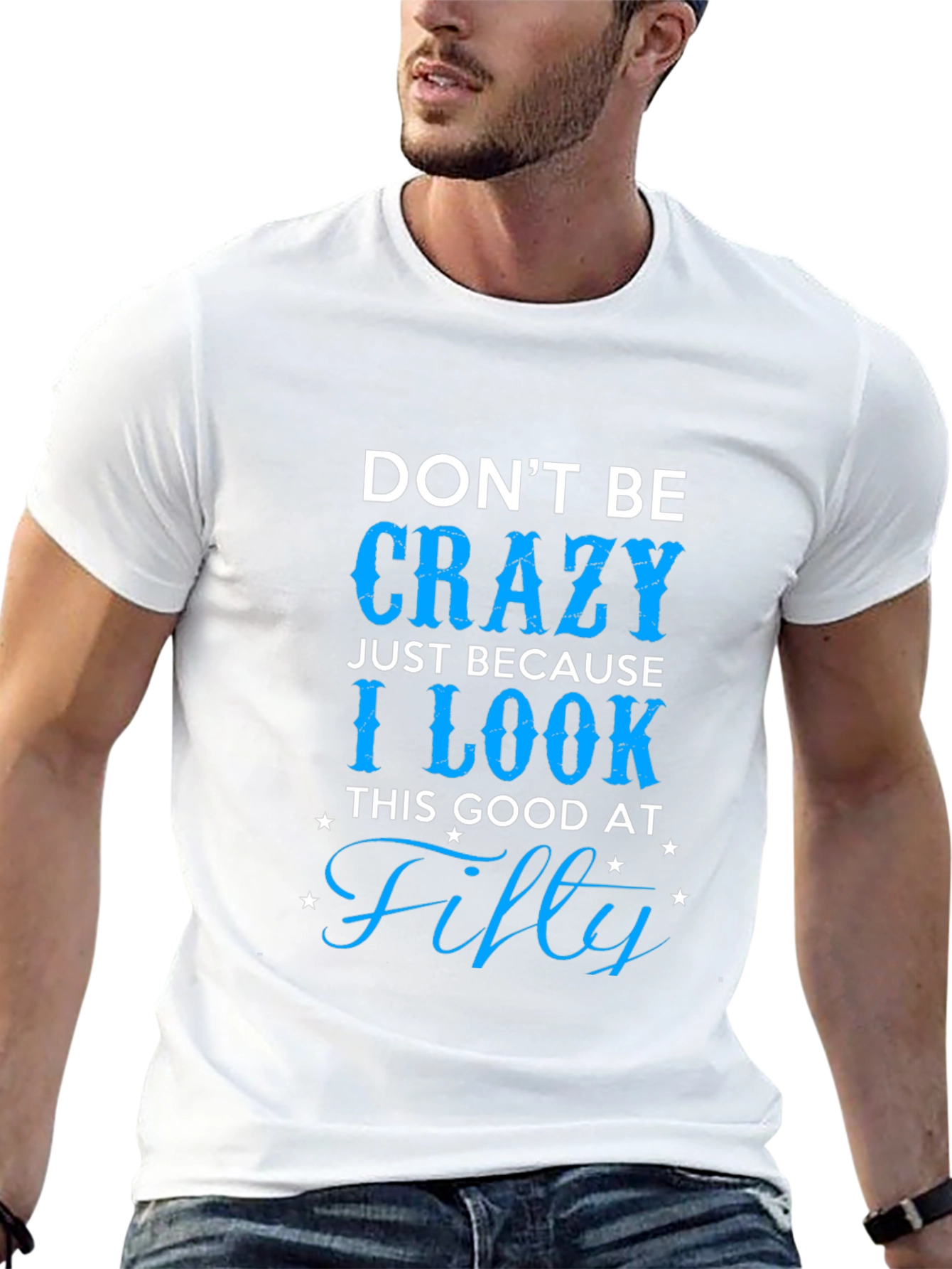 Dont Be Crazy Fifty T-Shirt