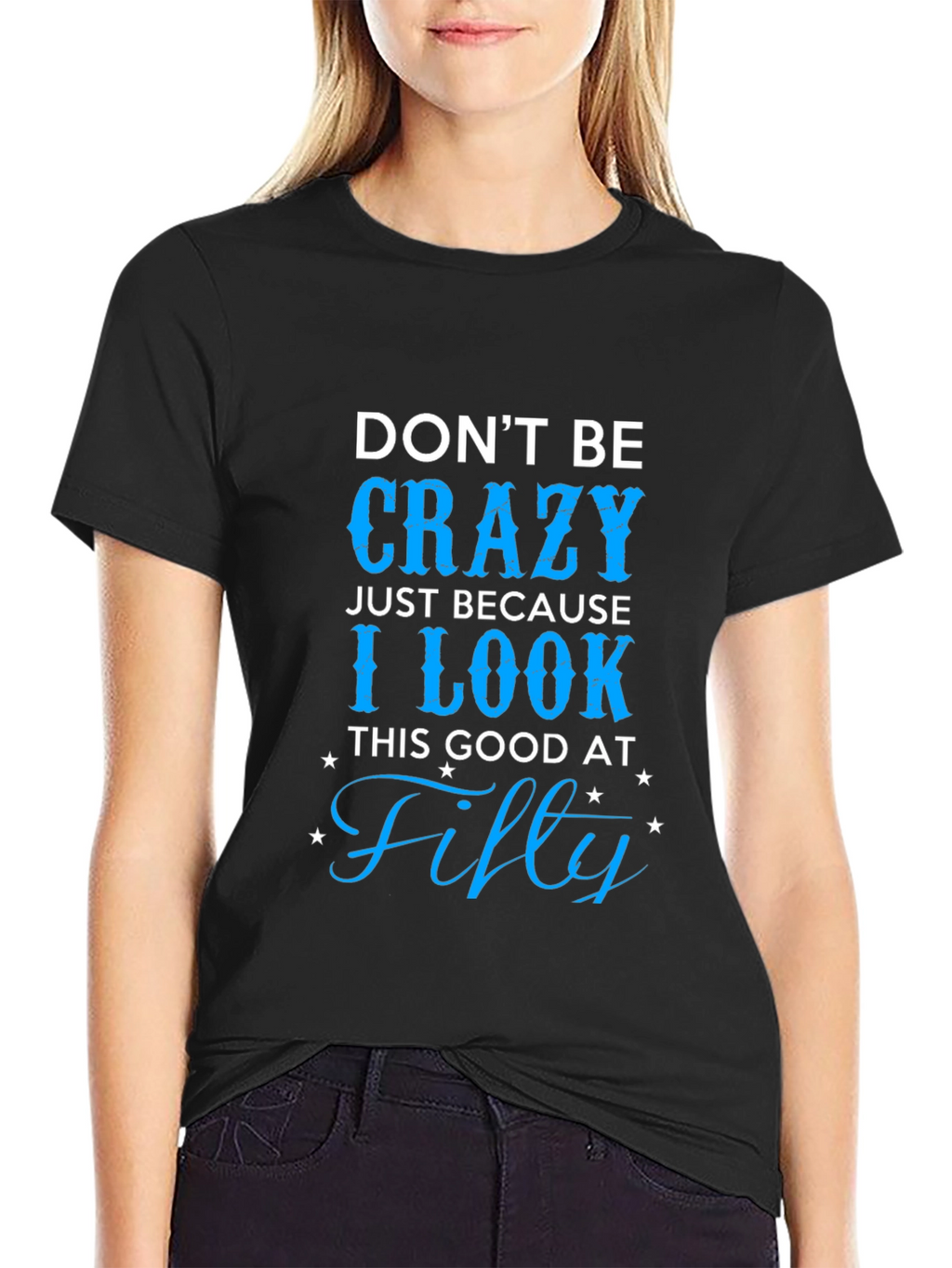 Dont Be Crazy Fifty T-Shirt