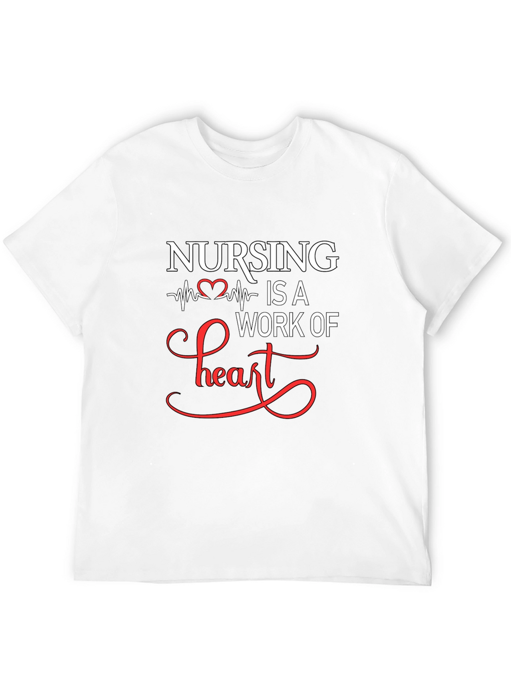 Nursing Is A Work Of Heart Graphic T-Shirt