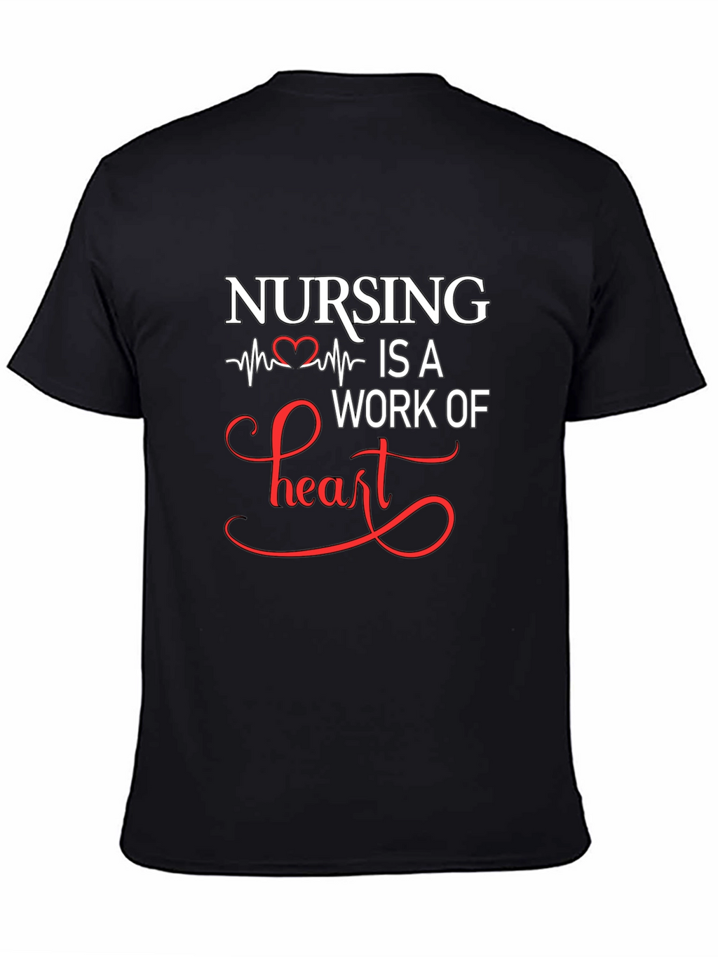 Nursing Is A Work Of Heart Graphic T-Shirt