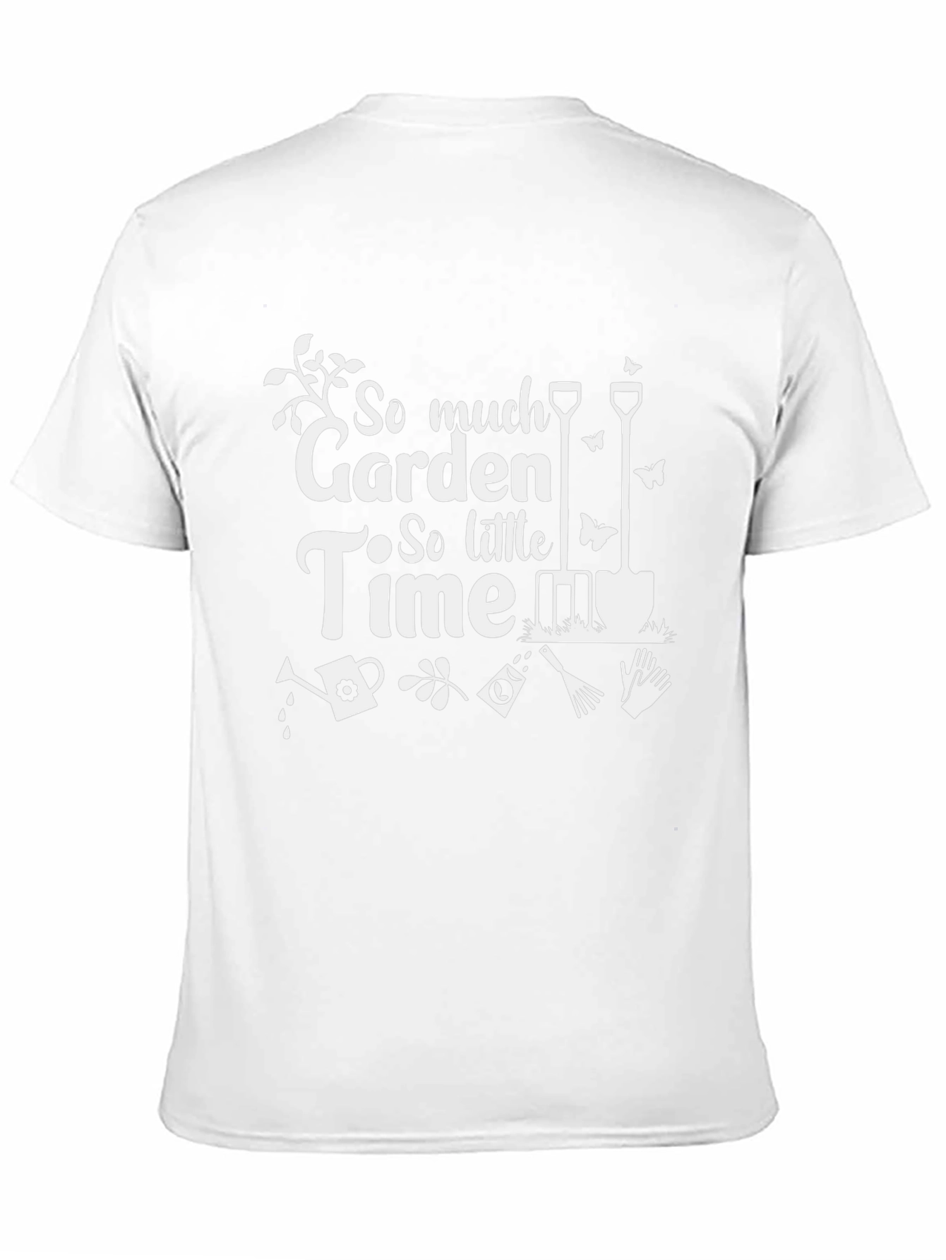 Gardening T-Shirt - So Much Garden So Little Time